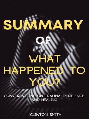 cover image of Summary of What Happened to You?